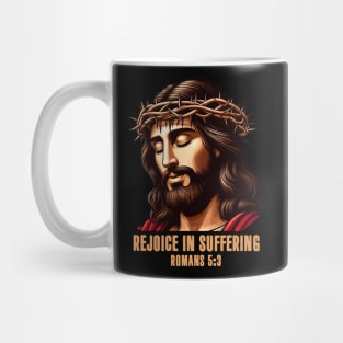 Romans 5:3 Rejoice In Suffering Mug